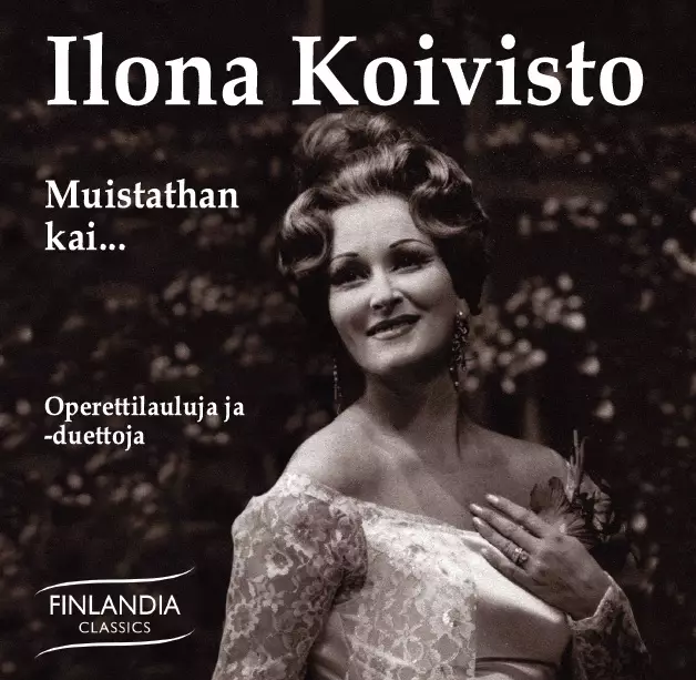 Ilona Koivisto / Muistathan kai - Operettilauluja ja - Classical CD - 1607 - 1