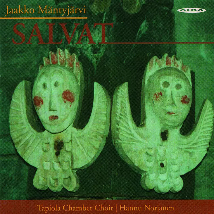 Mäntyjärvi, Jaakko / Tapiola Chamber Choir / Norjanen, Hannu : Salvat - Alba products - 267 - 1