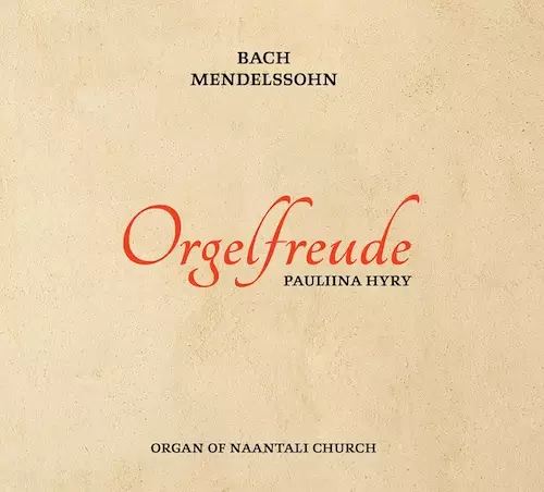 Pauliina Hyry / Orgelfreude // J.S. Bach / Felix - Klassinen CD - 1627 - 1