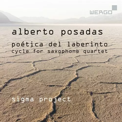 Posadas, Alberto - Poetica del Laberinto - Cycle for Saxophone Quartet - Sigma Projec - Klassinen CD - 867 - 1
