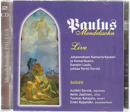 Felix Mendelssohn / Paulus // Johanneksen - Classical CD - 1527 - 1