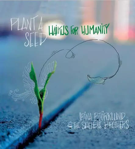 Irina Björklund & The Shubie Brothers: Plant a seed - Haikus for humanity (10'' vinyl) - World music vinyl LP - 2877 - 1