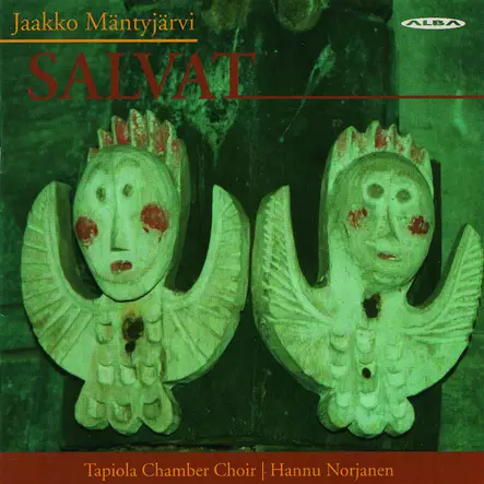 Mäntyjärvi, Jaakko / Tapiola Chamber Choir / Norjanen, Hannu : Salvat - Alba products - 267 - 1