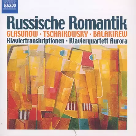 Tchaikovsky, Pyotr / Glazunov, Alexandr / Balakirev, Mili / Aurora Quartett / Järvi, Kristjan : Russische Romantik - Classical - 1277 - 1