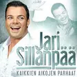 Jari Sillanpää: Kaikkien aikojen parhaat (SECOND-HAND DOUBLE-CD) - Käytetyt - 2297 - 1