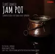 Laakso, Ilari / Laakso, Anna / Freund, Pia / Salt, Chrys : Jam Pot - Classical CD - 247 - 1
