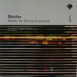 Sibelius* - Ostrobothnian Chamber Orchestra, Juha Kangas – Works For Strings Orchestra (KÄYTETTY CD) - Käytetyt - 2117 - 1