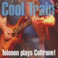 Cool Train-Tolonen plays Coltrane - Jazz & Blues - 1878 - 1