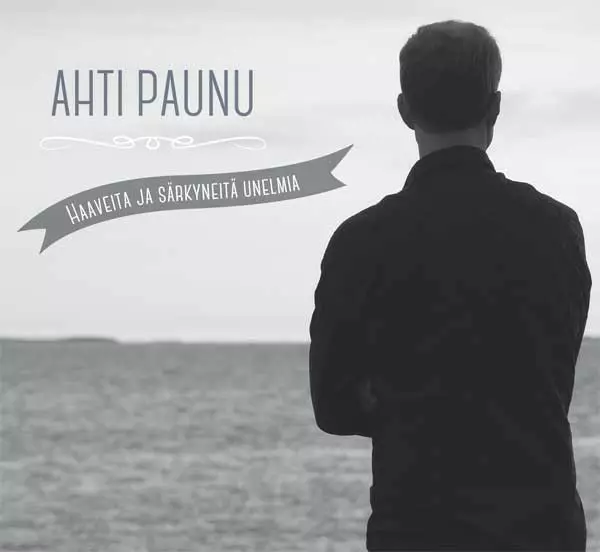 Ahti Paunu: Haaveita ja särkyneitä unelmia - Pop & Rock CD - 1458 - 1