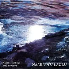 Niilas Holmberg, Pauli Lyytinen: Naarattu Laulu - Jazz & Blues vinyl LP - 2008 - 1