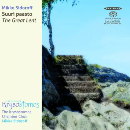 Sidoroff, Mikko / Kamarikuoro Krysostomos : Suuri paasto - The Great Lent - Alba products - 1718 - 1
