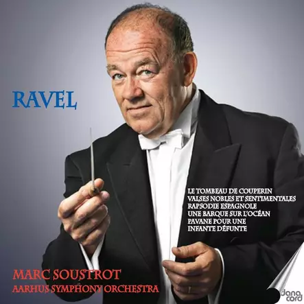 Aarhusin sinfoniaorkesteri, Marc Soustrot - Maurice Ravel: Orchestral Music with Soustrot - Klassinen - 2828 - 1