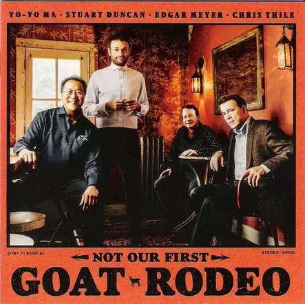 Ma,?Yo-Yo / Duncan, Stuart / Meyer, Edgar / Thile, Chris : Not Our First Goat Rodeo - World music CD - 1178 - 1