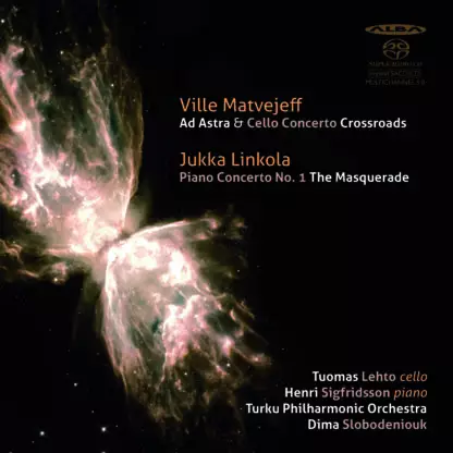 Matvejeff, Ville / Linkola, Jukka / Lehto, Tuomas / Sigfridsson, Henri / Turku Philharmonic Orchestra / Slobodeniouk, Dima : Ad Astra & Cello Concerto Crossroads - Piano Concerto No. 1 The Masquerade - Klassinen CD - 1768 - 1
