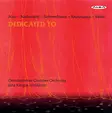 Aho, Kalevi / Narbutaite, Onute / Salmenhaara, Erkki / Rautavaara, Einojuhani / Vasks, Peteris / Ostrobothnian Chamber Orchestra / Kangas, Juha : Dedicated To - Klassinen CD - 188 - 1