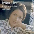 Irma Urrila / Songs and Arias 1962-1982 // Yrjö - Classical CD - 1598 - 1