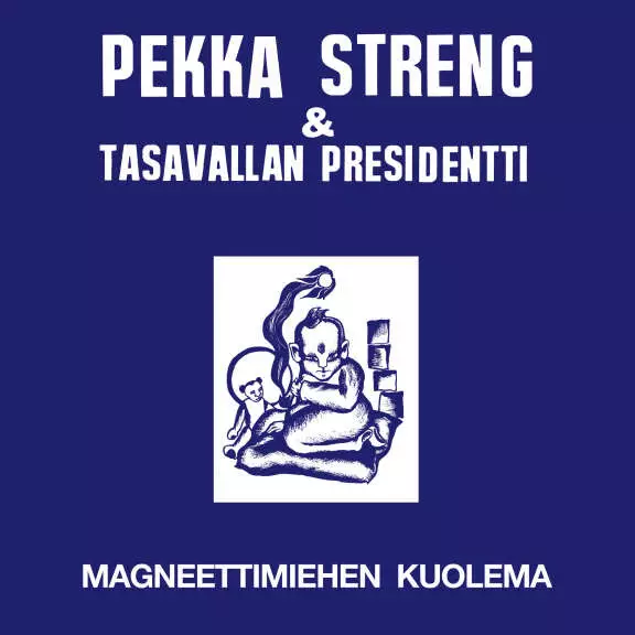 Pekka Streng & Tasavallan Presidentti: Magneettimiehen kuolema (LP) - Pop & Rock LP - 2999 - 1