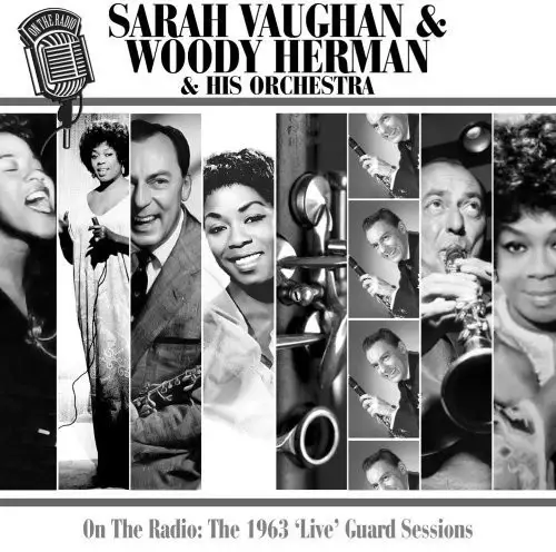 Sarah Vaughan & Woody Herman & His Orchestra : On the Radio: The 1963 Live Guard Sessions - Jazz & Blues CD - 1299 - 1