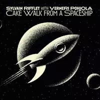 Sylvain Rifflet / Pohjola, Verneri : Cakewalk From a Spaceship - Jazz & Blues CD - 1419 - 1