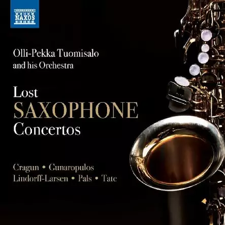 Lost Saxophone Concertos - Tuomisalo, Olli-Pekka - Gunaropulos, Yrjö - Classical - 519 - 1