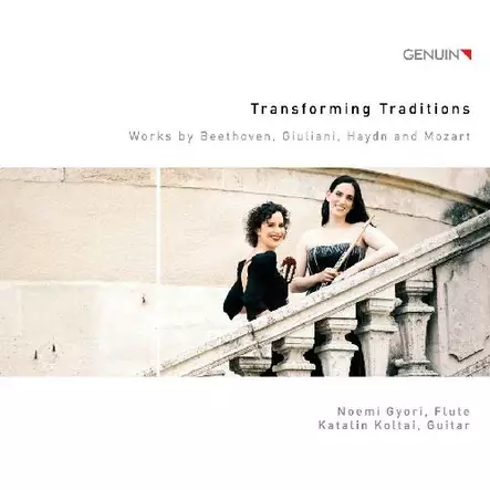 Noemi Gyori, Katalin Koltai: Transforming Traditions- Wrks by Beethoven, Giulani, Haydn and Mozart - Classical - 1999 - 1