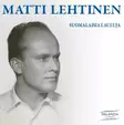 Matti Lehtinen / Suomalaisia lauluja - Klassinen CD - 1619 - 1