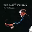 Oleg Marshev - Alexander Scriabin: The Early Scriabin - Classical - 2829 - 1